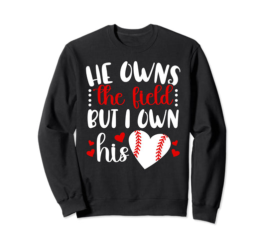 I Own His Heart Baseball Girlfriend Sweatshirt - Streetwear Style Unisex - T-Shirt, Sweatshirt, Hoodie