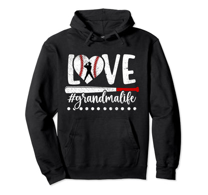 Love Grandma Life Baseball Grandma Hoodie - Unique Graphic for Adults - T-Shirt, Sweatshirt, Hoodie