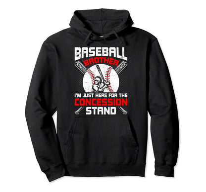 Baseball Brother Im Just Here Concession Hoodie - Unique Graphic Men Women - T-Shirt, Sweatshirt, Hoodie