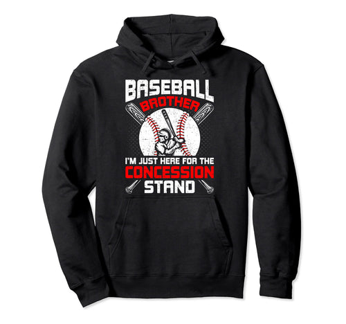 Baseball Brother Im Just Here Concession Hoodie - Unique Graphic Men Women - T-Shirt, Sweatshirt, Hoodie
