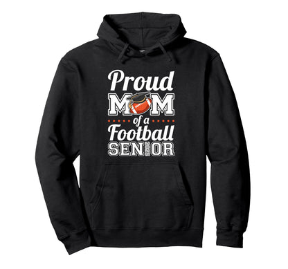 Proud Mom Football Senior 2025 Hoodie - Custom Art Print for Adults - T-Shirt, Sweatshirt, Hoodie