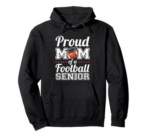 Proud Mom Football Senior 2025 Hoodie - Custom Art Print for Adults - T-Shirt, Sweatshirt, Hoodie