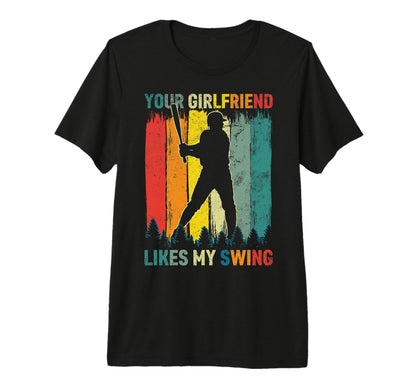 Baseball Player Your Girlfriend Likes T-Shirt - Unique Graphic for Adults - T-Shirt, Sweatshirt, Hoodie