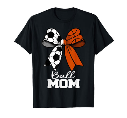 Ball Mom Soccer Basketball Mom T-Shirt - Custom Art Print Men Women - T-Shirt, Sweatshirt, Hoodie