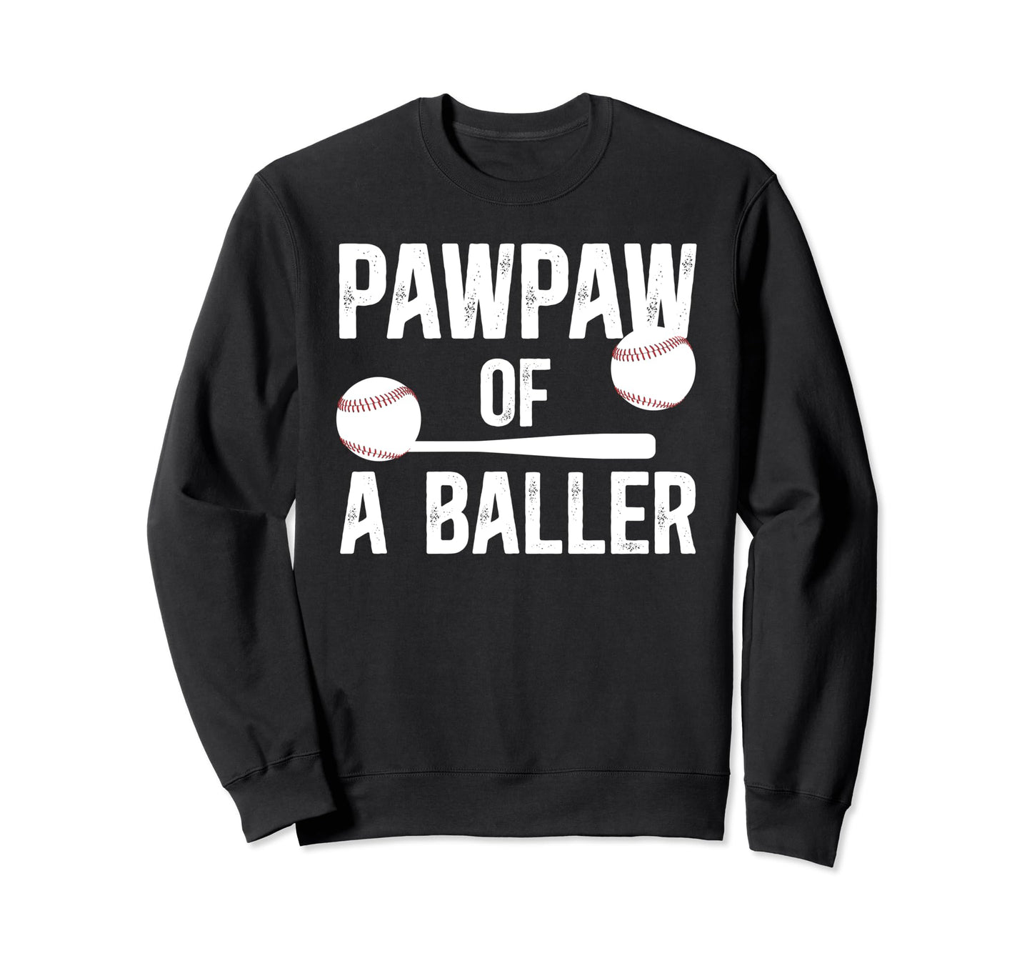 Pawpaw Baller Baseball Pawpaw Sweatshirt - Casual Everyday Wear Unisex - T-Shirt, Sweatshirt, Hoodie