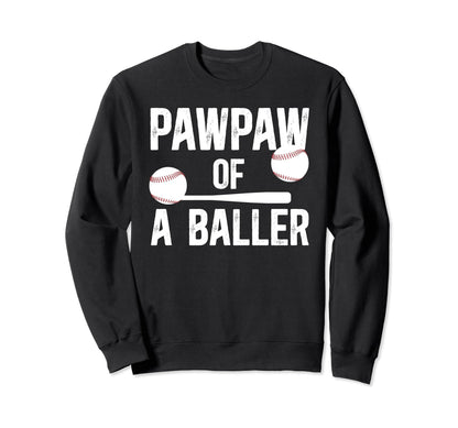 Pawpaw Baller Baseball Pawpaw Sweatshirt - Casual Everyday Wear Unisex - T-Shirt, Sweatshirt, Hoodie