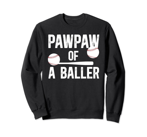 Pawpaw Baller Baseball Pawpaw Sweatshirt - Casual Everyday Wear Unisex - T-Shirt, Sweatshirt, Hoodie