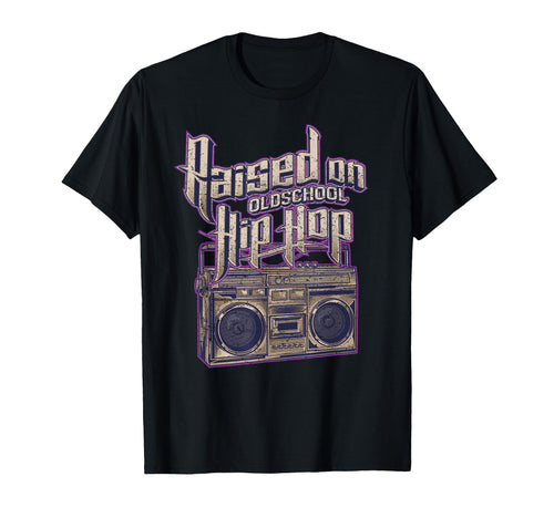 Raised Old School Hip Hop And Boombox T-Shirt - Fun Novelty Design Unisex - T-Shirt, Sweatshirt, Hoodie