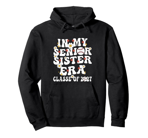 My Senior Sister Era Groovy Hoodie - Fun Novelty Design for Adults - T-Shirt, Sweatshirt, Hoodie