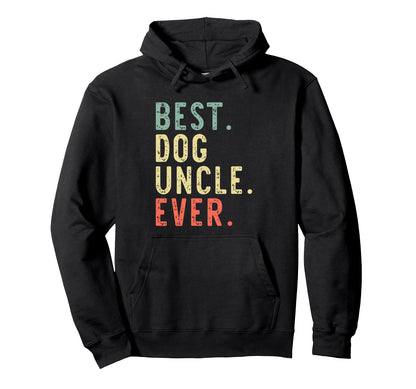 Best Dog Uncle Ever Funny Hoodie - Minimalist Print for Adults - T-Shirt, Sweatshirt, Hoodie
