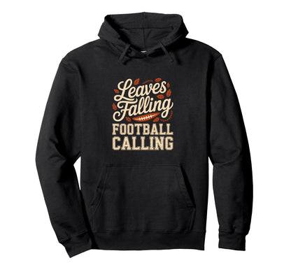 Leaves Falling Football Calling Funny Mom Hoodie - Trendy Graphic Unisex - T-Shirt, Sweatshirt, Hoodie
