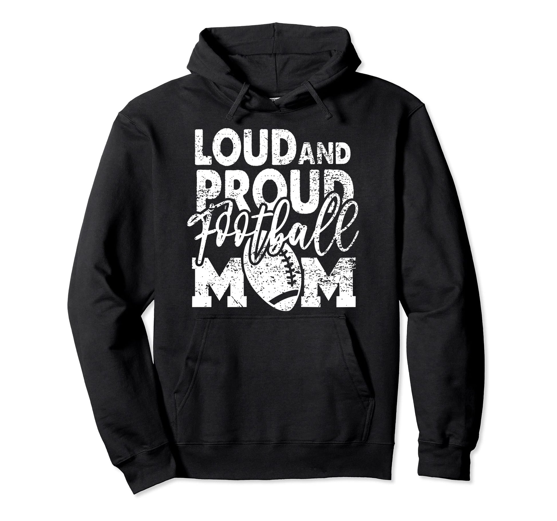 Loud Proud Football Mom Biggest Fan Hoodie - Graphic Print Men Women - T-Shirt, Sweatshirt, Hoodie