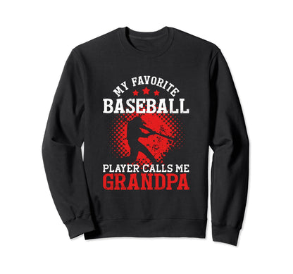 My Favorite Baseball Player Calls Sweatshirt - Novelty Apparel for Adults - T-Shirt, Sweatshirt, Hoodie