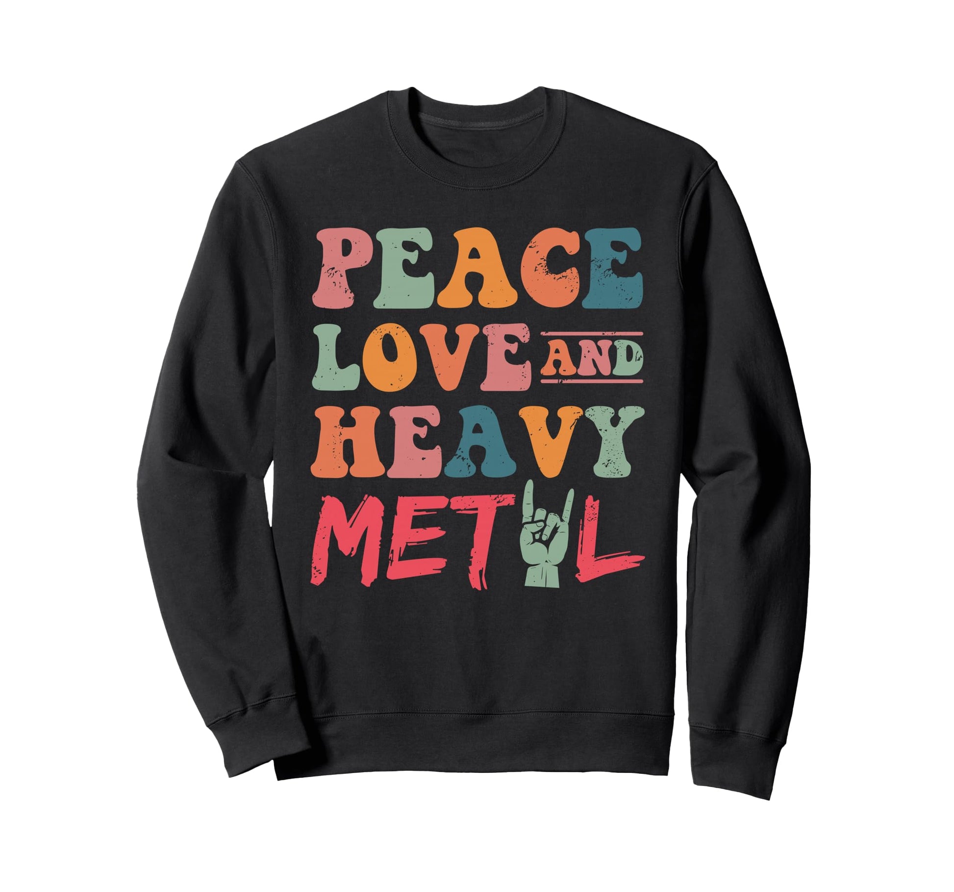 Peace Love Heavy Metal Rainbow Sweatshirt - Graphic Print for Adults - T-Shirt, Sweatshirt, Hoodie
