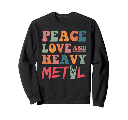 Peace Love Heavy Metal Rainbow Sweatshirt - Graphic Print for Adults - T-Shirt, Sweatshirt, Hoodie