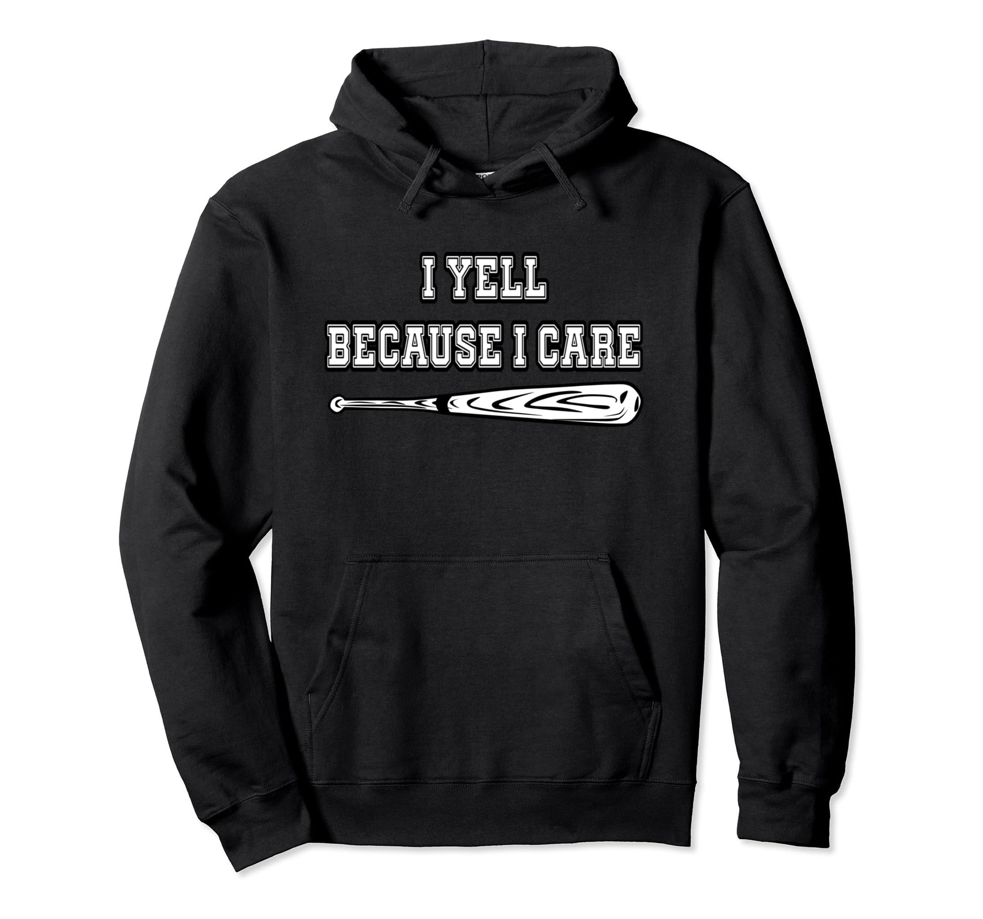 Baseball I Yell Because I Care Hoodie - Streetwear Style Men Women - T-Shirt, Sweatshirt, Hoodie