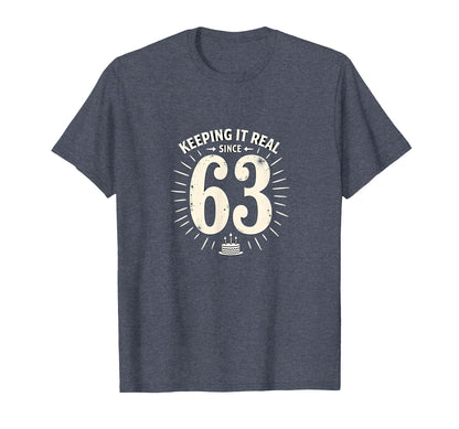 Birthday Gift Keeping It Real T-Shirt - Fun Novelty Design for Adults - T-Shirt, Sweatshirt, Hoodie
