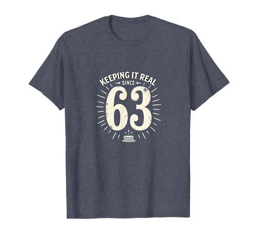 Birthday Gift Keeping It Real T-Shirt - Fun Novelty Design for Adults - T-Shirt, Sweatshirt, Hoodie