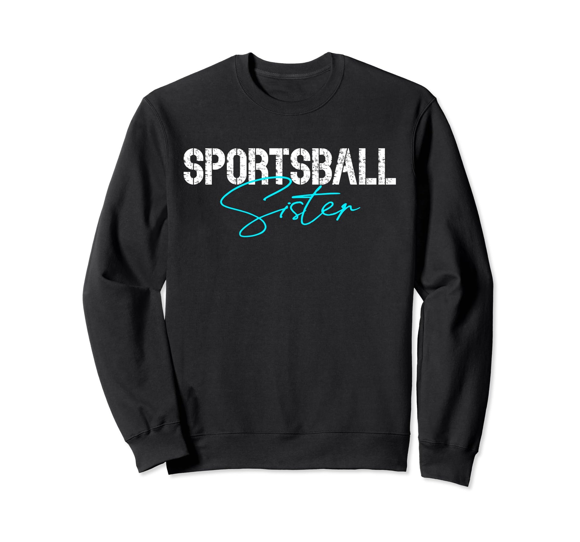 Sister Sports Lover Soccer Basketball Sweatshirt - Unique Graphic Unisex - T-Shirt, Sweatshirt, Hoodie