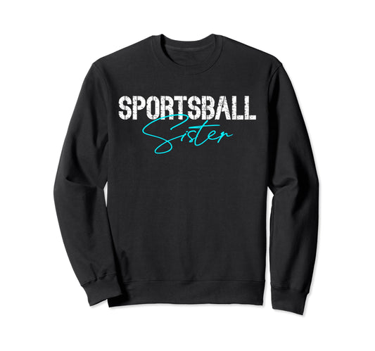 Sister Sports Lover Soccer Basketball Sweatshirt - Unique Graphic Unisex - T-Shirt, Sweatshirt, Hoodie