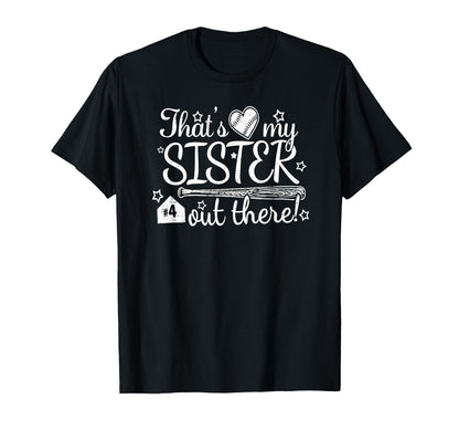 Thats My Sister Out There 4 T-Shirt - Fun Novelty Design for Adults - T-Shirt, Sweatshirt, Hoodie