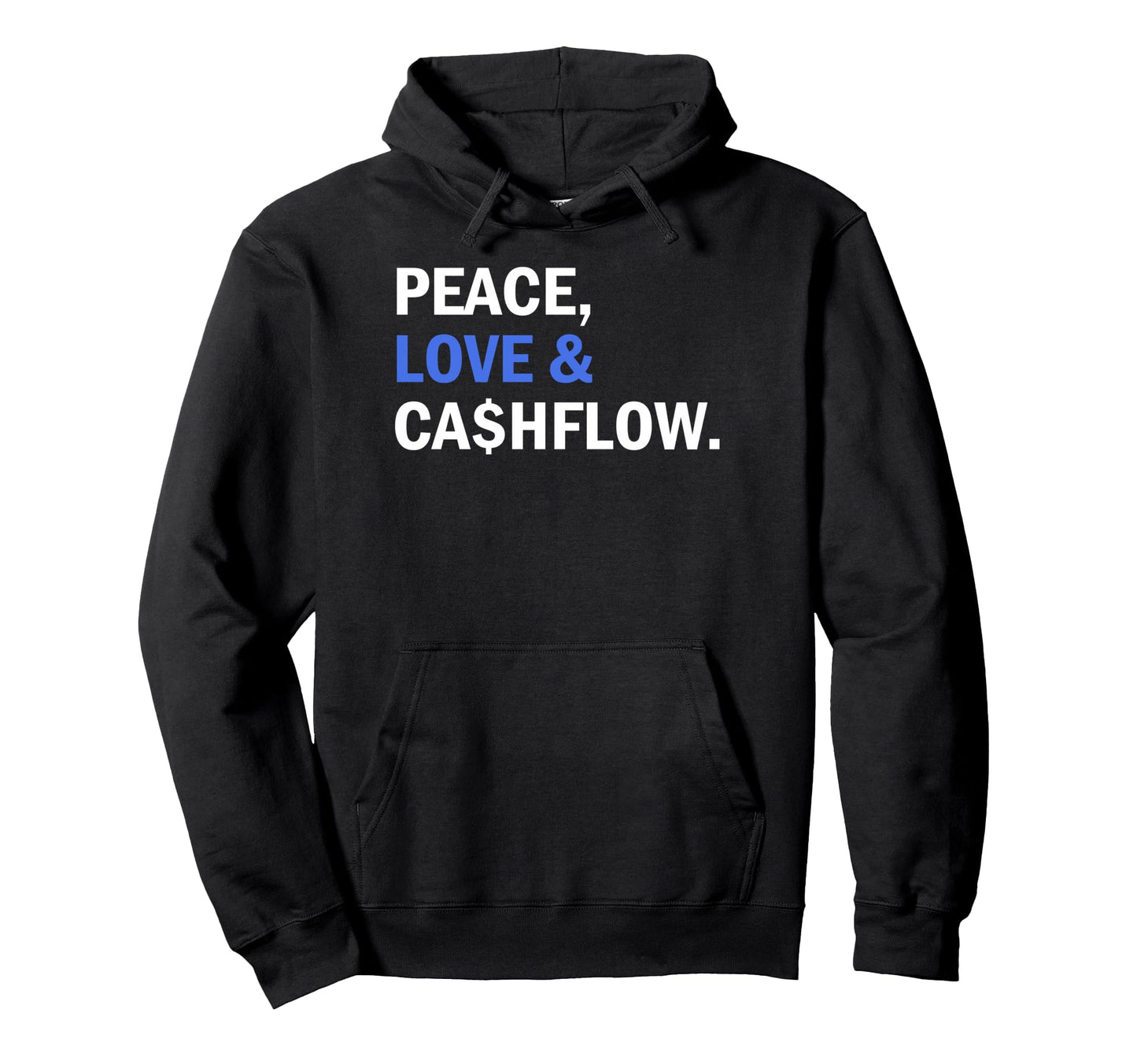 Peace Love Cashflow Hoodie - Novelty Apparel Men Women - T-Shirt, Sweatshirt, Hoodie