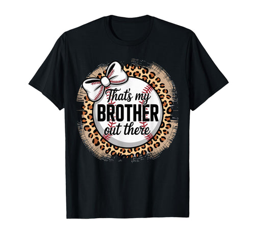 Baseball Sister Thats My Brother T-Shirt - Casual Everyday Wear for Adults - T-Shirt, Sweatshirt, Hoodie