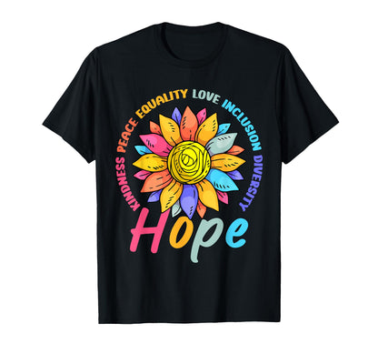 Kindness Peace Equality Love Hope T-Shirt - Unique Graphic for Adults - T-Shirt, Sweatshirt, Hoodie