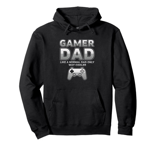 Gamer Dad Funny Dad Fathers Day Birthday Hoodie - Fun Novelty Design Unisex - T-Shirt, Sweatshirt, Hoodie