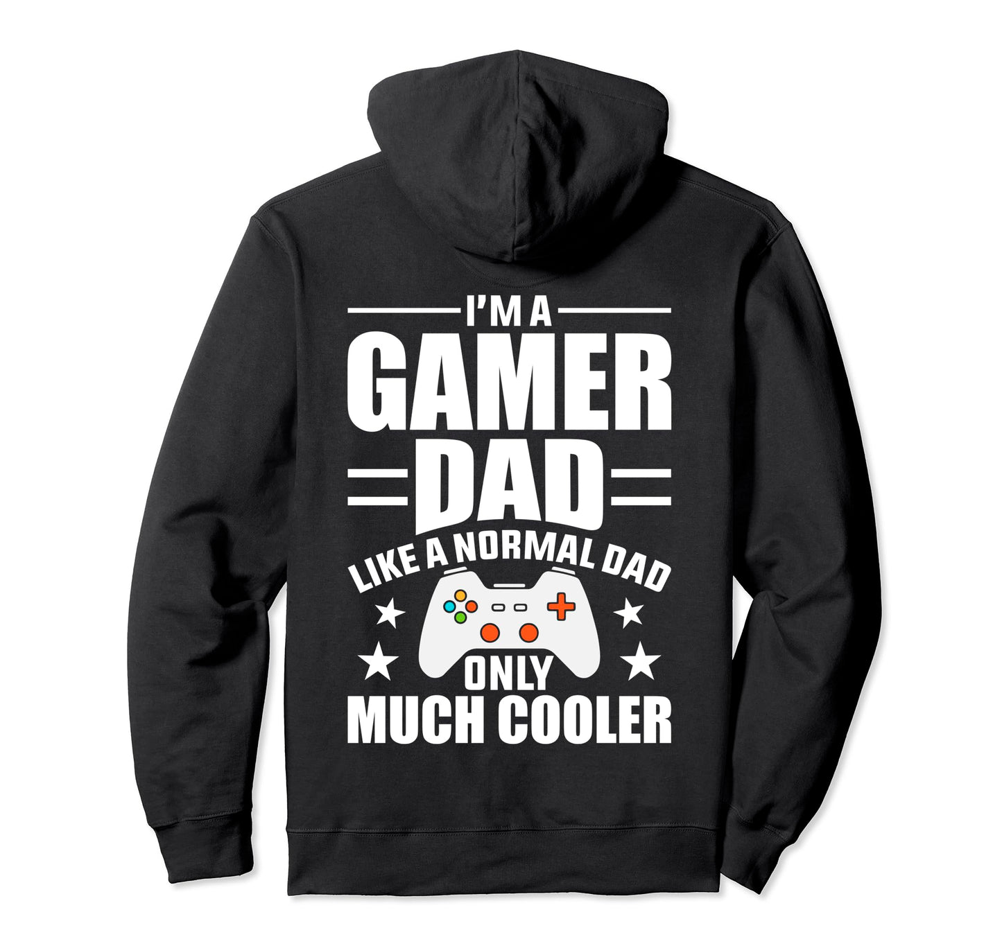 Im Gamer Dad Funny Gaming Fathers Hoodie - Casual Everyday Wear for Adults - T-Shirt, Sweatshirt, Hoodie