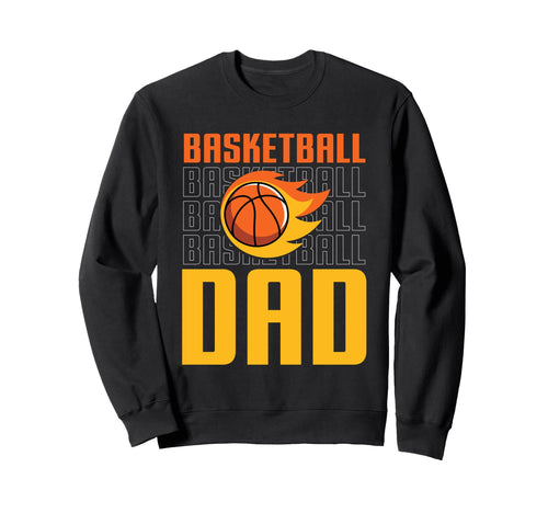 Fathers Day Basketball Dad Game Day Sweatshirt - Novelty Apparel Unisex - T-Shirt, Sweatshirt, Hoodie