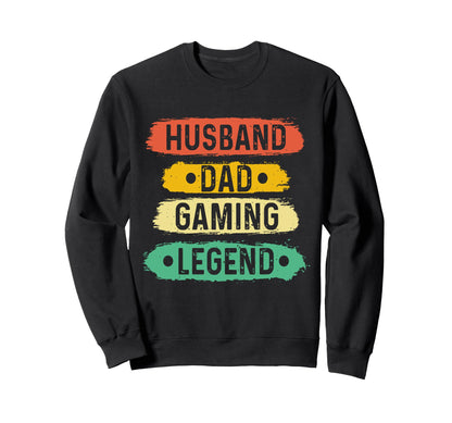Gaming Dad Husband Legend Video Sweatshirt - Casual Everyday Wear Unisex - T-Shirt, Sweatshirt, Hoodie