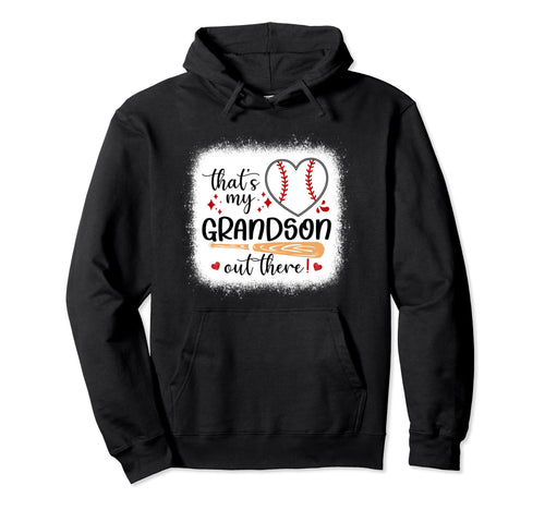 Thats My Grandson Out There Baseball Hoodie - Custom Art Print Unisex - T-Shirt, Sweatshirt, Hoodie
