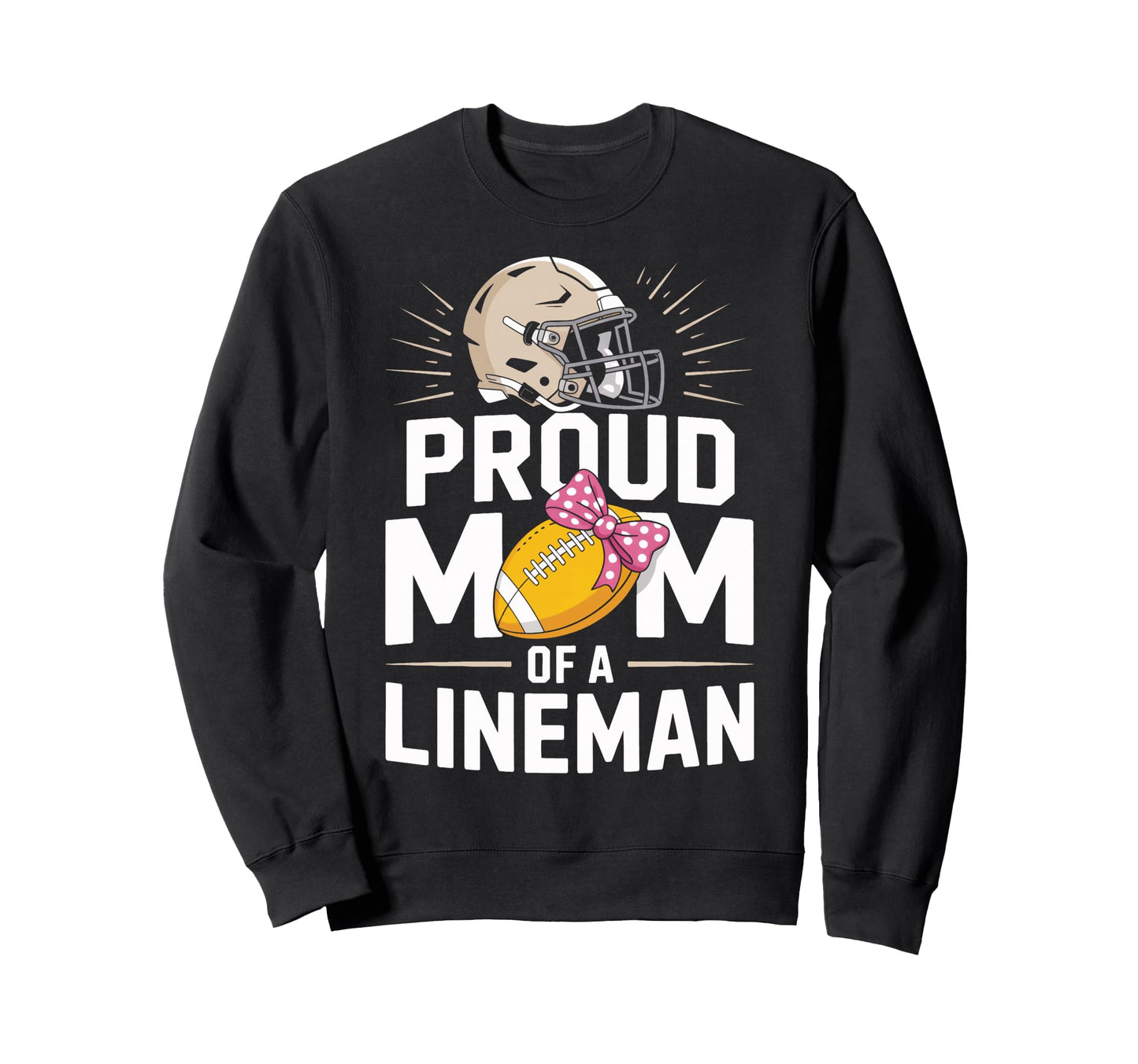 Proud Mom Lineman Game Day Football Sweatshirt - Trendy Graphic Men Women - T-Shirt, Sweatshirt, Hoodie