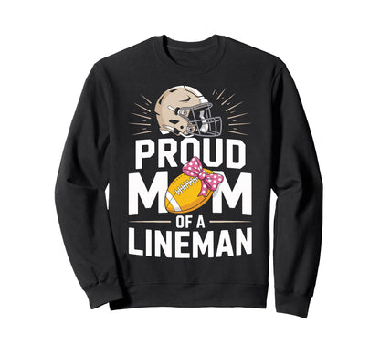 Proud Mom Lineman Game Day Football Sweatshirt - Trendy Graphic Men Women - T-Shirt, Sweatshirt, Hoodie