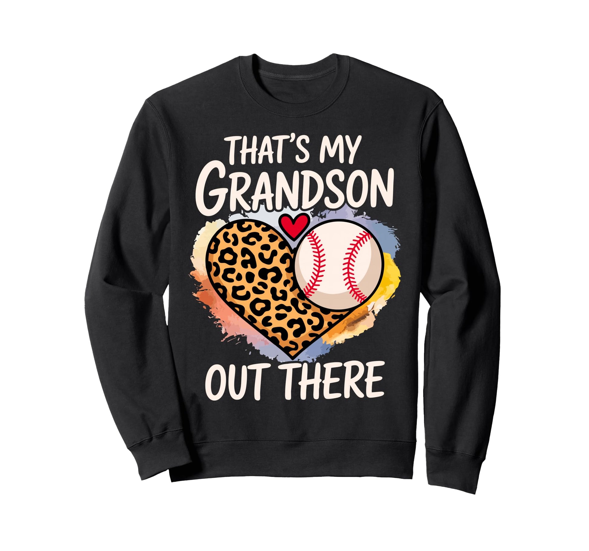 Thats My Grandson Out There Baseball Sweatshirt - Custom Art Print Unisex - T-Shirt, Sweatshirt, Hoodie
