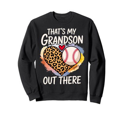 Thats My Grandson Out There Baseball Sweatshirt - Custom Art Print Unisex - T-Shirt, Sweatshirt, Hoodie