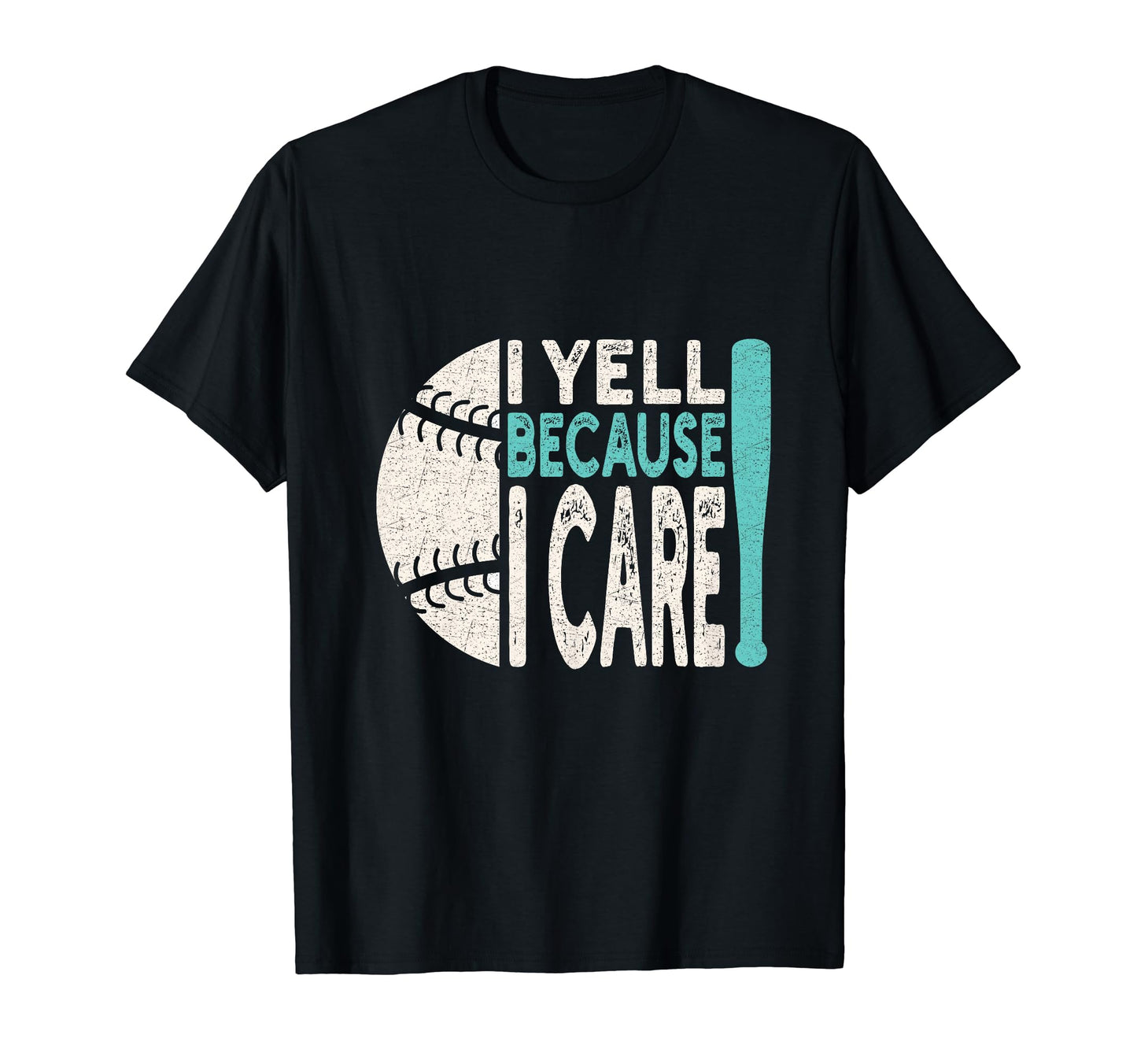 I Yell Because I Care Funny Parents T-Shirt - Unique Graphic Men Women - T-Shirt, Sweatshirt, Hoodie