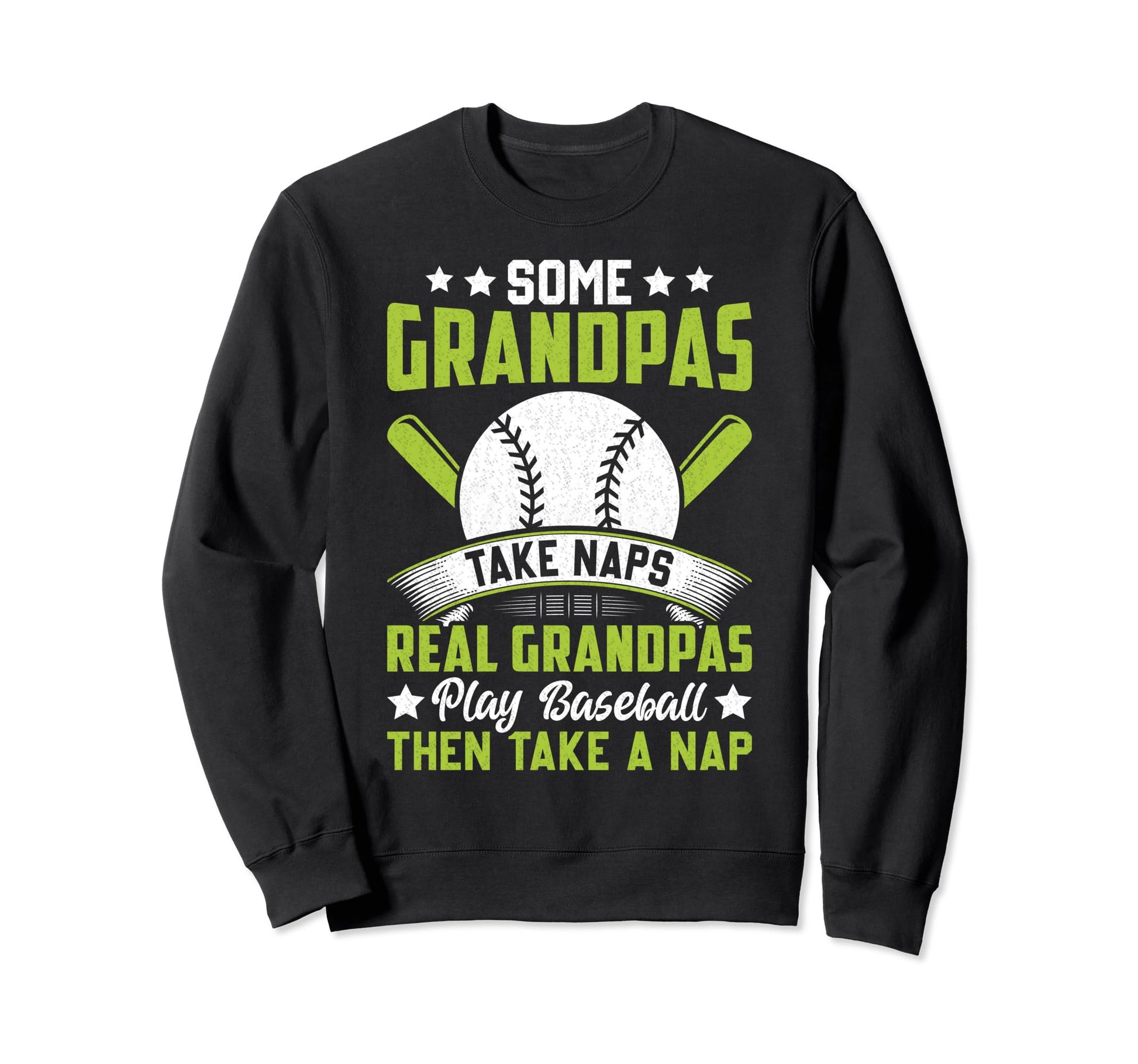 Some Grandpas Take Naps Funny Sweatshirt - Fun Novelty Design for Adults - T-Shirt, Sweatshirt, Hoodie