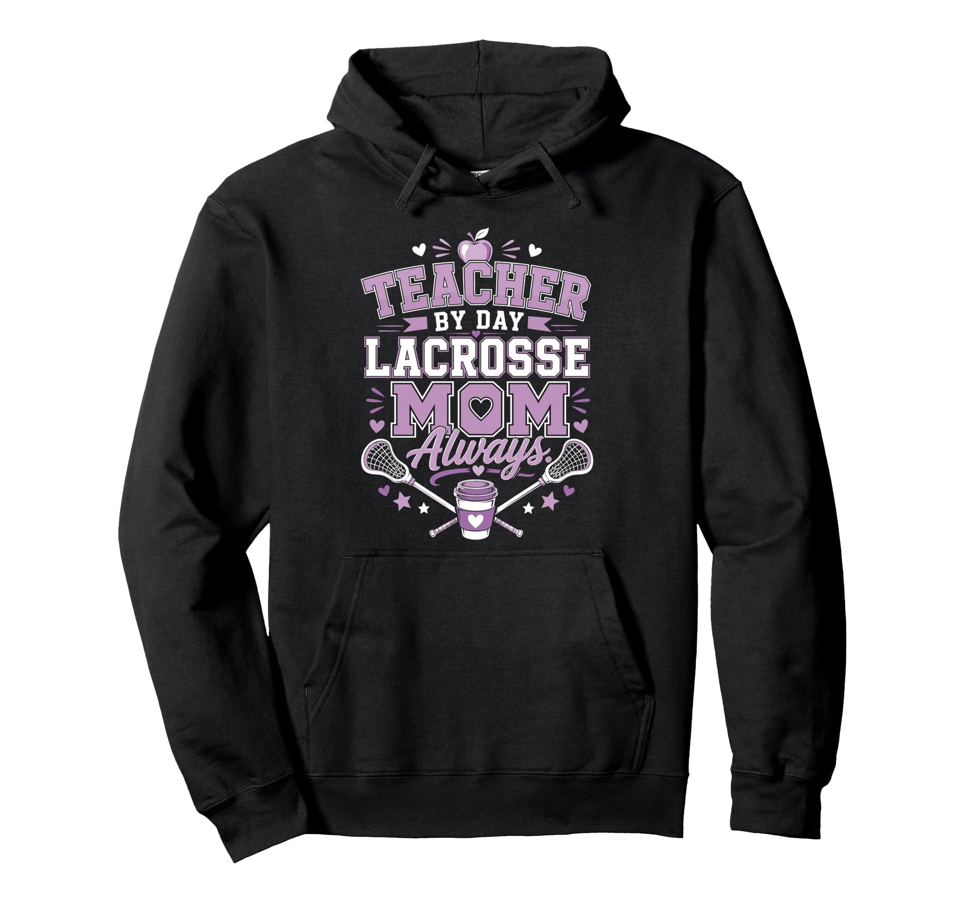 Teacher Day Lacrosse Mom Always Lax Hoodie - Minimalist Print Men Women - T-Shirt, Sweatshirt, Hoodie