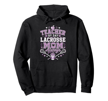 Teacher Day Lacrosse Mom Always Lax Hoodie - Minimalist Print Men Women - T-Shirt, Sweatshirt, Hoodie