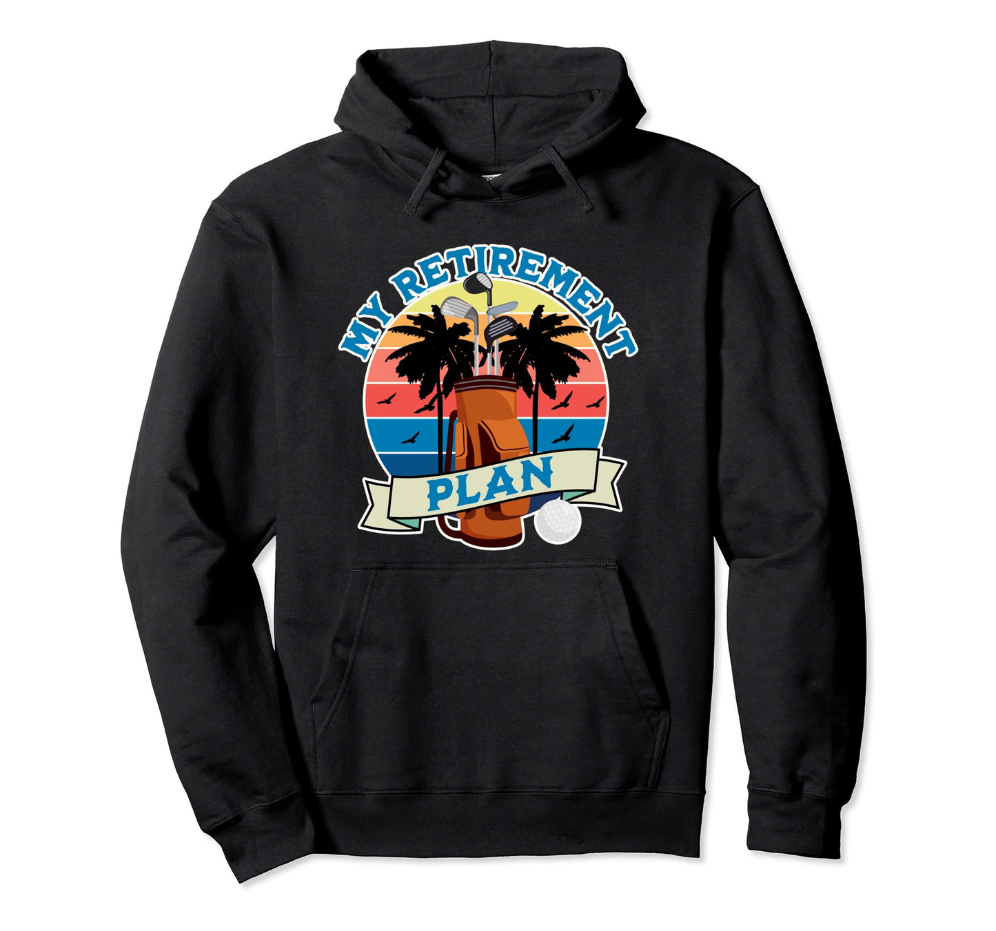 Funny Fathers Day My Retirement Plan Hoodie - Unique Graphic Men Women - T-Shirt, Sweatshirt, Hoodie
