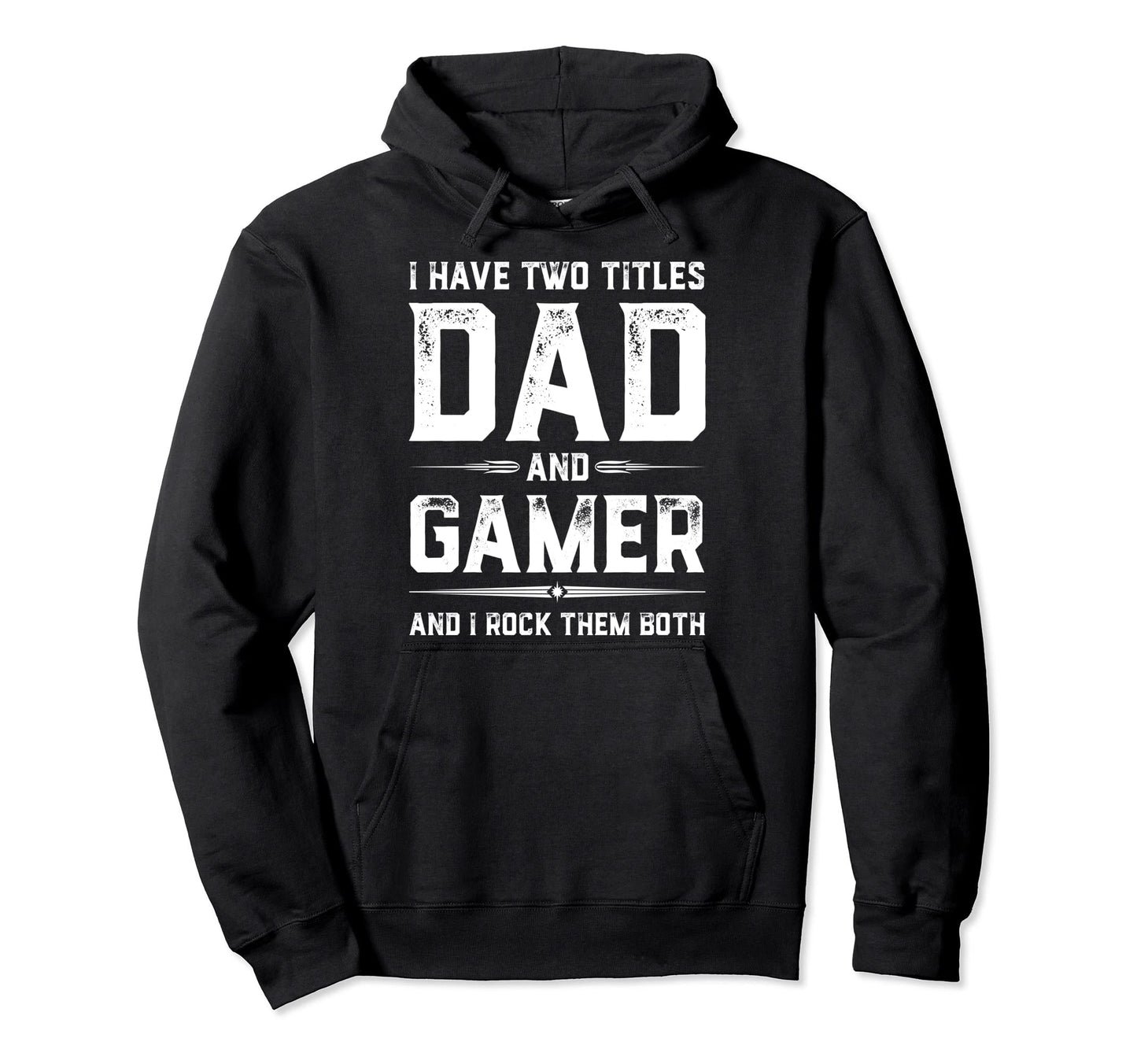 Funny Gamer Fathers Day I Have Two Hoodie - Fun Novelty Design for Adults - T-Shirt, Sweatshirt, Hoodie