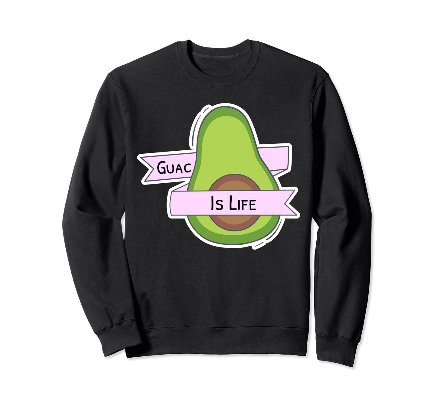 Guac Is Life Funny Sweatshirt - Minimalist Print for Adults - T-Shirt, Sweatshirt, Hoodie