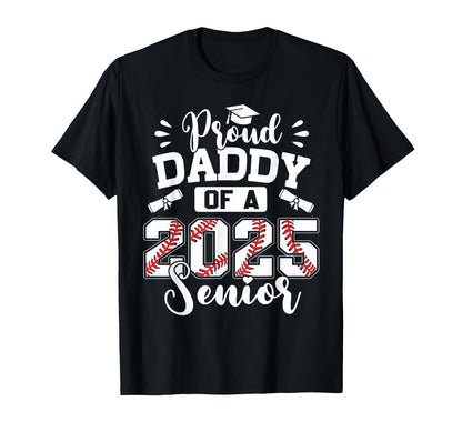 Proud Daddy 2025 Senior Baseball T-Shirt - Casual Everyday Wear for Adults - T-Shirt, Sweatshirt, Hoodie