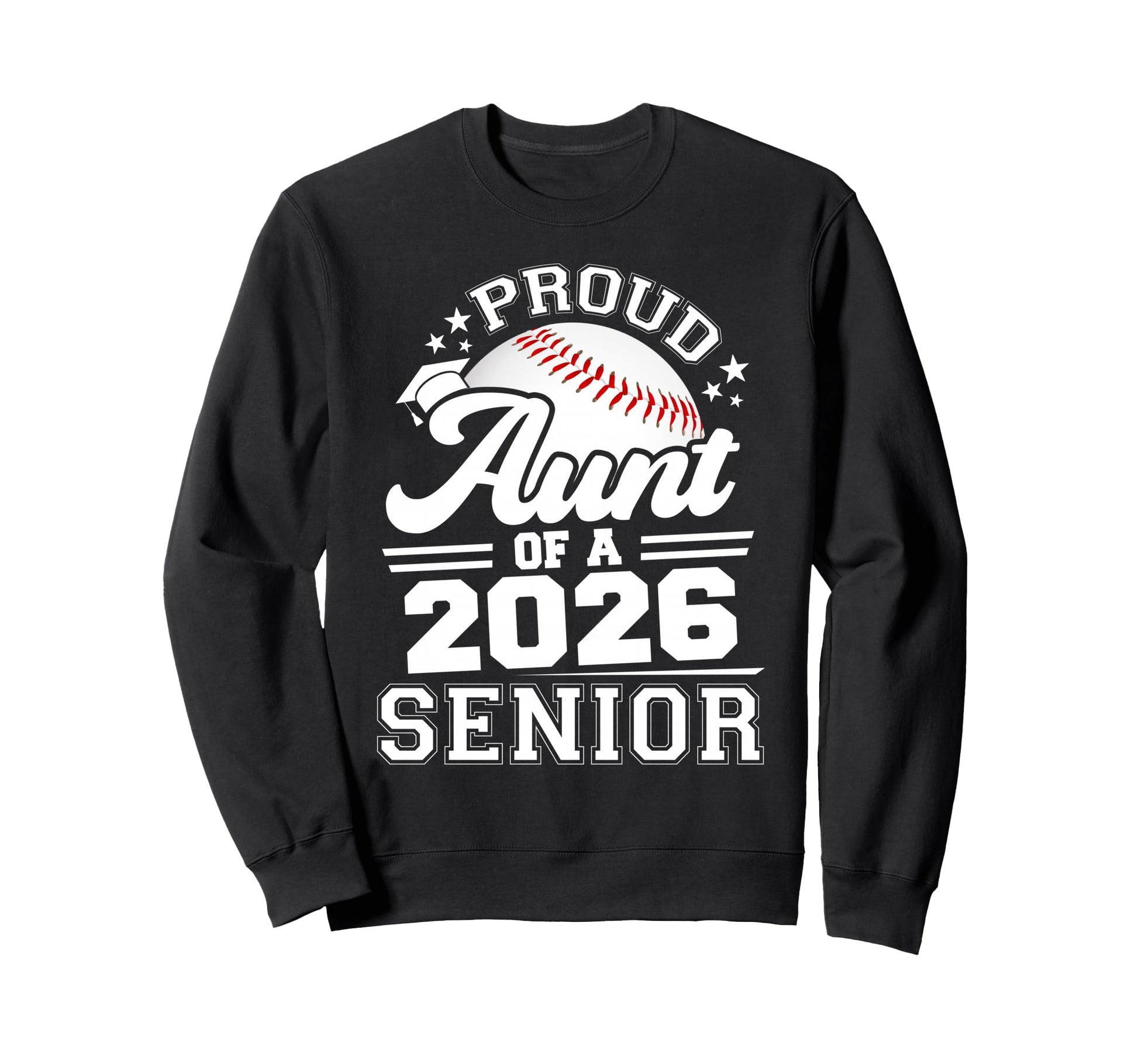 Proud Aunt 2026 Senior Baseball Sweatshirt - Streetwear Style Men Women - T-Shirt, Sweatshirt, Hoodie