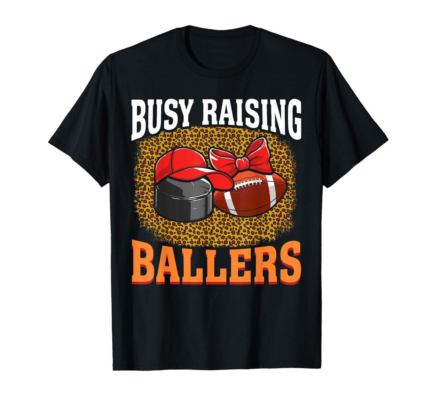 Busy Raising Ballers Hockey Football T-Shirt - Trendy Graphic for Adults - T-Shirt, Sweatshirt, Hoodie