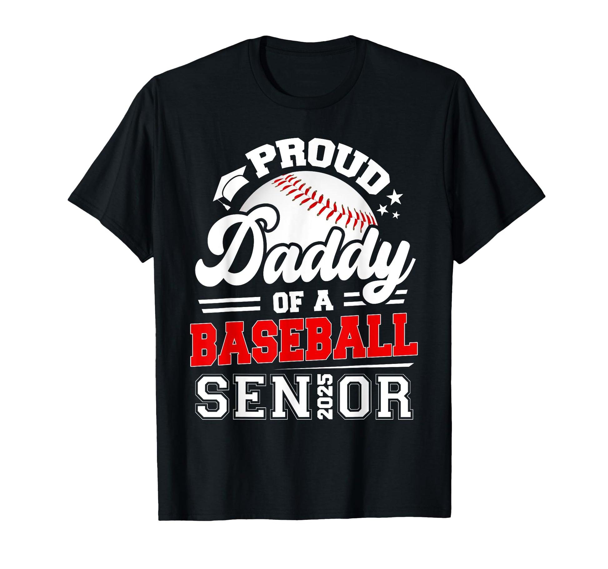 Proud Daddy 2025 Senior Baseball T-Shirt - Custom Art Print for Adults - T-Shirt, Sweatshirt, Hoodie