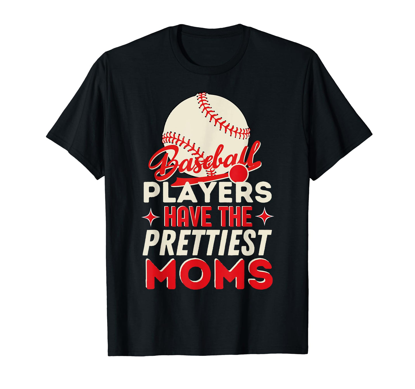 Mothers Day Baseball Players Have T-Shirt - Custom Art Print for Adults - T-Shirt, Sweatshirt, Hoodie