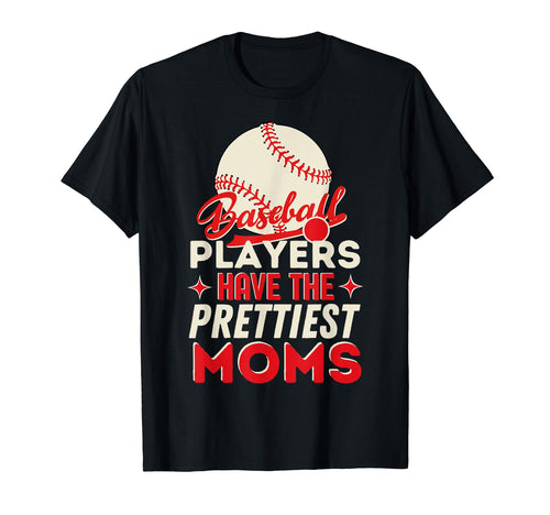 Mothers Day Baseball Players Have T-Shirt - Custom Art Print for Adults - T-Shirt, Sweatshirt, Hoodie